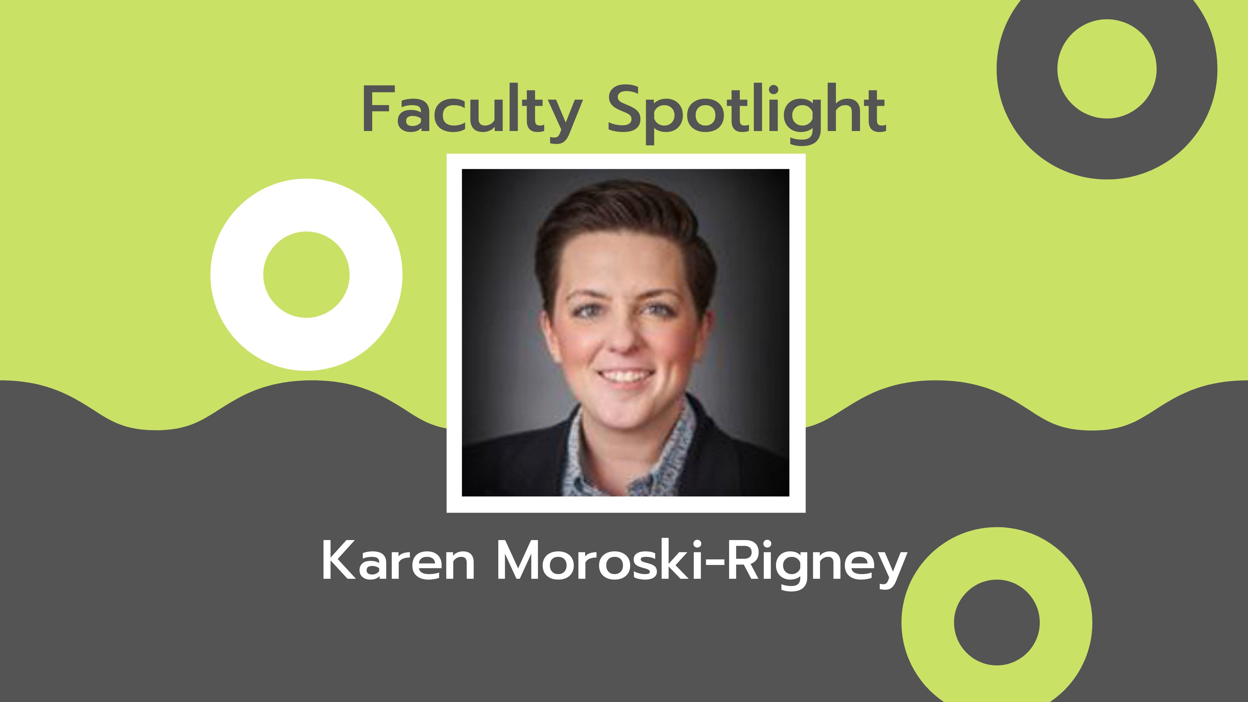 Read more about the article Faculty Spotlight: Karen Moroski-Rigney