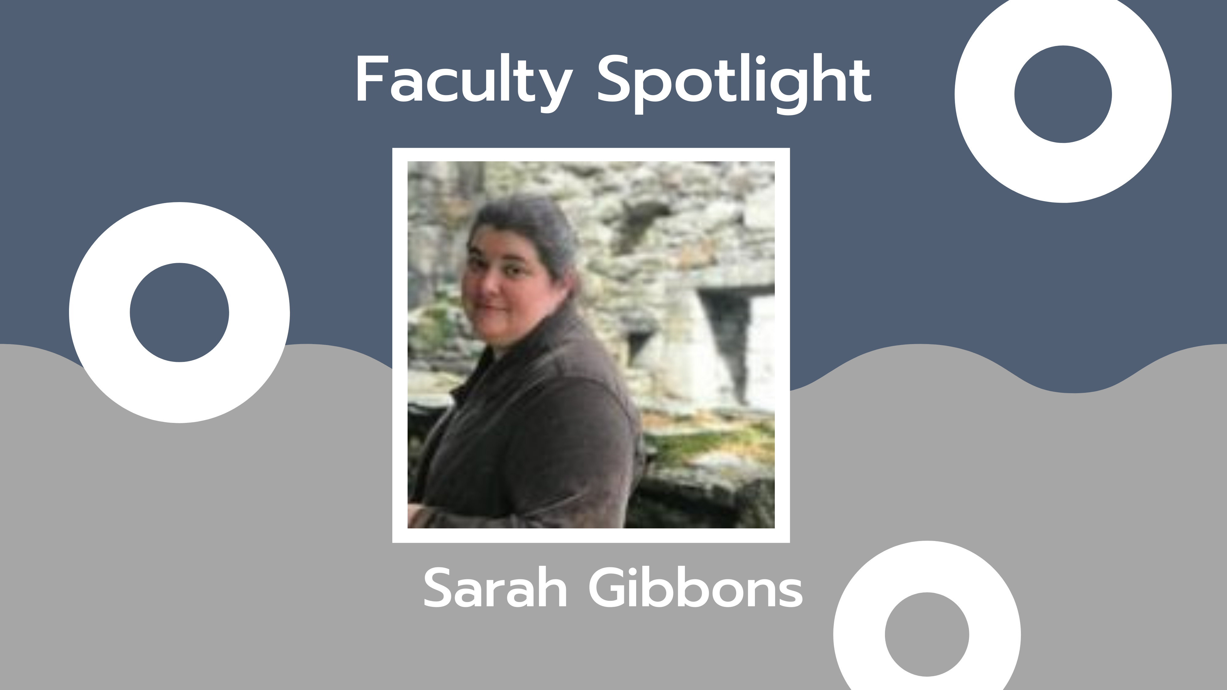 Read more about the article Faculty Spotlight: Sarah Gibbons