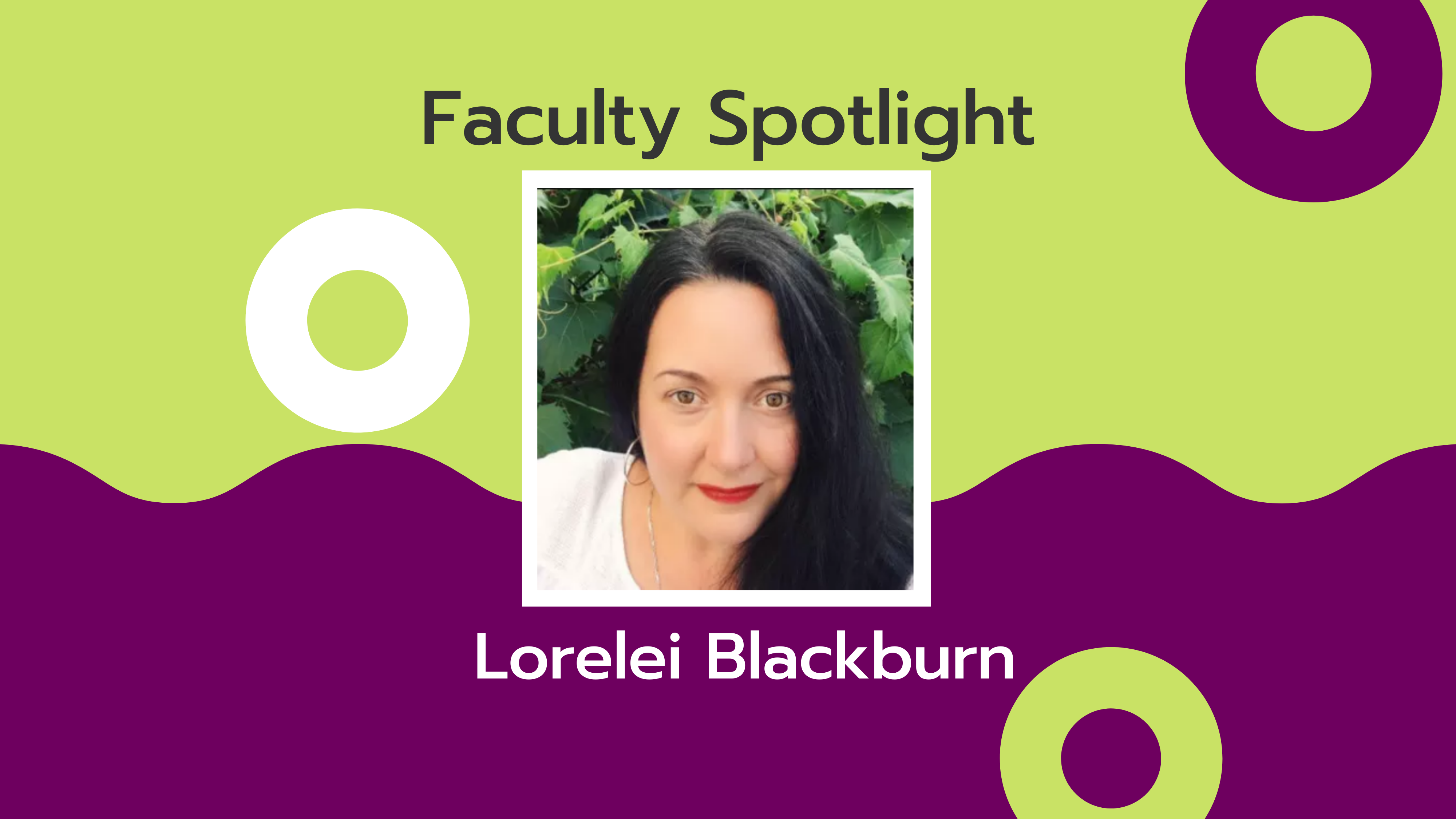Faculty Spotlight: Lorelei Blackburn